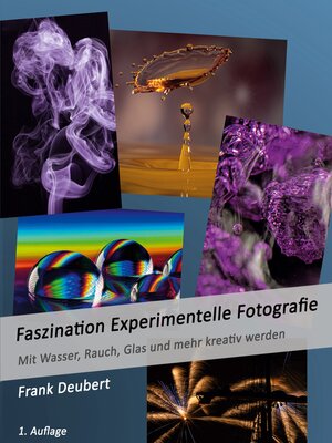 cover image of Faszination Experimentelle Fotografie